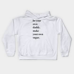 Be your own sugar daddy aesthetic Kids Hoodie